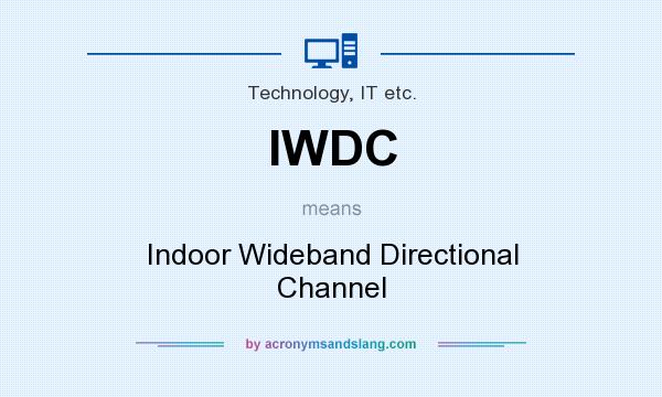 What does IWDC mean? It stands for Indoor Wideband Directional Channel