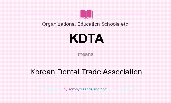 What does KDTA mean? It stands for Korean Dental Trade Association