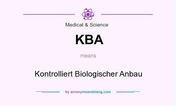 What does KBA mean? It stands for Kontrolliert Biologischer Anbau