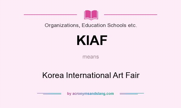 What does KIAF mean? It stands for Korea International Art Fair
