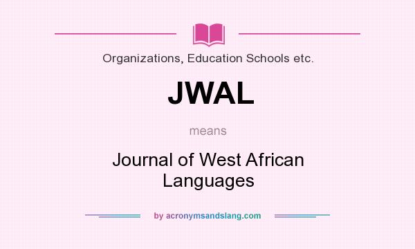What does JWAL mean? It stands for Journal of West African Languages