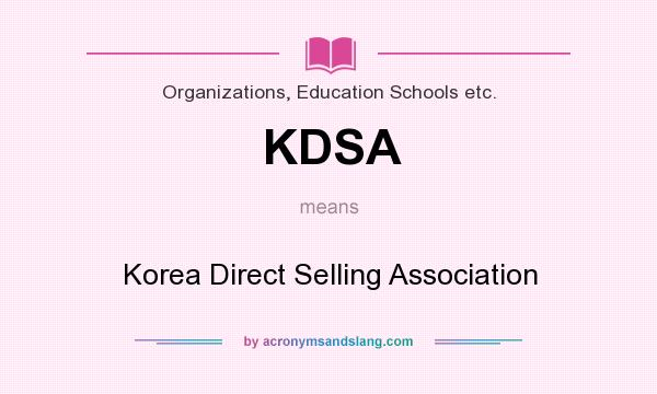 What does KDSA mean? It stands for Korea Direct Selling Association