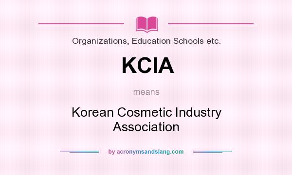 What does KCIA mean? It stands for Korean Cosmetic Industry Association