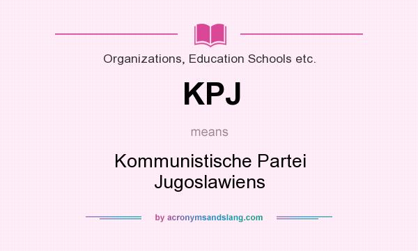 What does KPJ mean? It stands for Kommunistische Partei Jugoslawiens