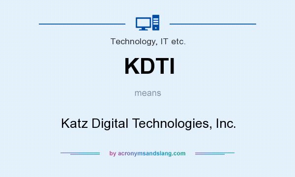 What does KDTI mean? It stands for Katz Digital Technologies, Inc.
