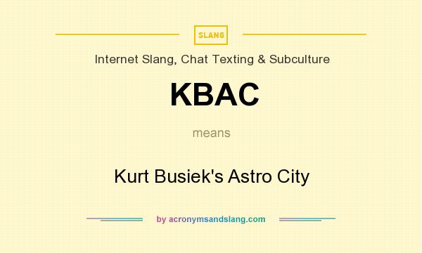 What does KBAC mean? It stands for Kurt Busiek`s Astro City