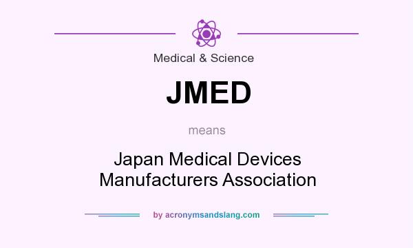 What does JMED mean? It stands for Japan Medical Devices Manufacturers Association