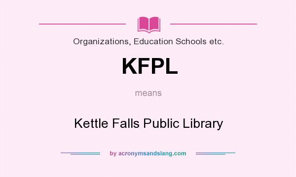 What does KFPL mean? It stands for Kettle Falls Public Library
