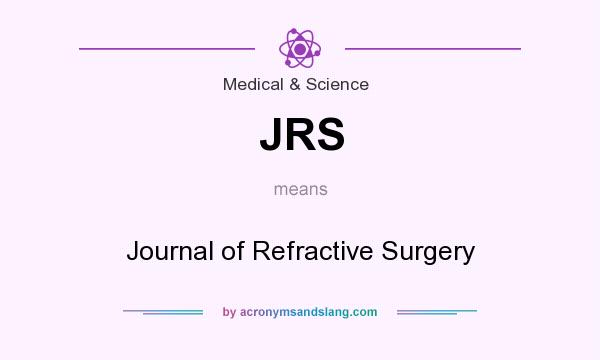 What does JRS mean? It stands for Journal of Refractive Surgery