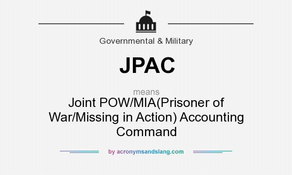 What does JPAC mean? It stands for Joint POW/MIA(Prisoner of War/Missing in Action) Accounting Command