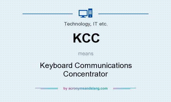 What does KCC mean? It stands for Keyboard Communications Concentrator