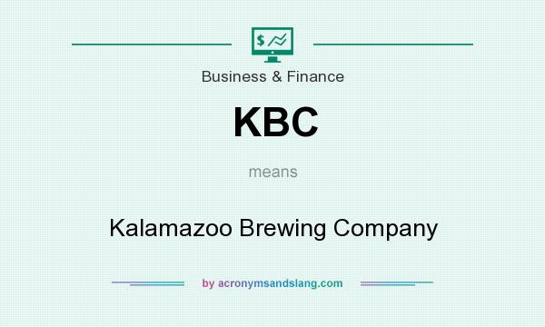 What does KBC mean? It stands for Kalamazoo Brewing Company