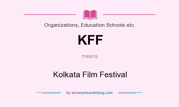 What does KFF mean? It stands for Kolkata Film Festival