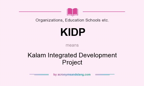 What does KIDP mean? It stands for Kalam Integrated Development Project