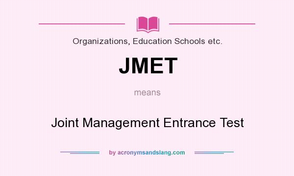 What does JMET mean? It stands for Joint Management Entrance Test