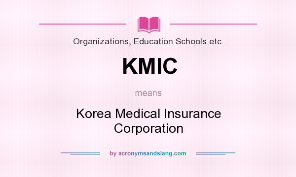 What does KMIC mean? It stands for Korea Medical Insurance Corporation