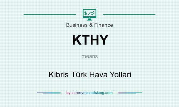 What does KTHY mean? It stands for Kibris Türk Hava Yollari