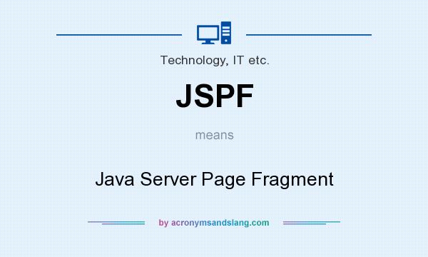 What does JSPF mean? It stands for Java Server Page Fragment