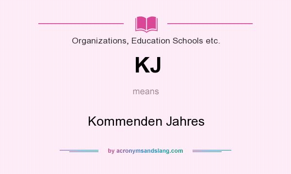 What does KJ mean? It stands for Kommenden Jahres