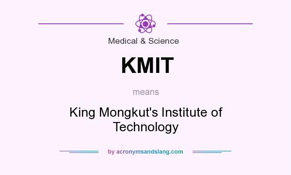 What does KMIT mean? It stands for King Mongkut`s Institute of Technology