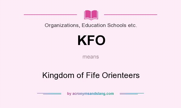 What does KFO mean? It stands for Kingdom of Fife Orienteers