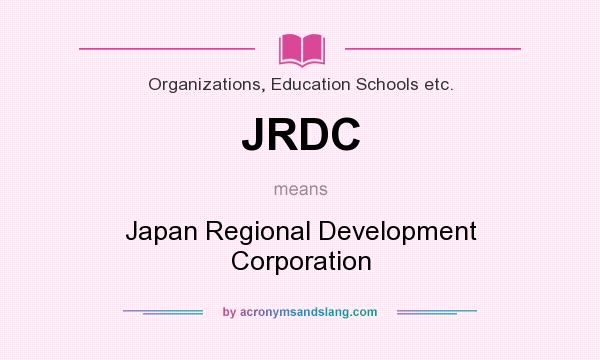What does JRDC mean? It stands for Japan Regional Development Corporation