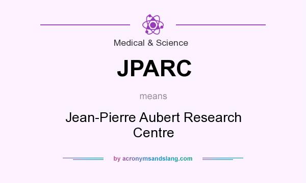 What does JPARC mean? It stands for Jean-Pierre Aubert Research Centre