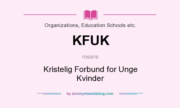 What does KFUK mean? It stands for Kristelig Forbund for Unge Kvinder