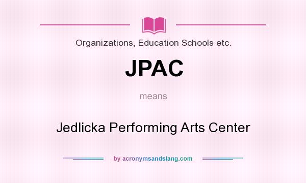 What does JPAC mean? It stands for Jedlicka Performing Arts Center
