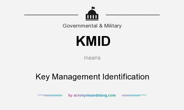 What does KMID mean? It stands for Key Management Identification