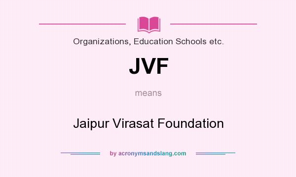 What does JVF mean? It stands for Jaipur Virasat Foundation