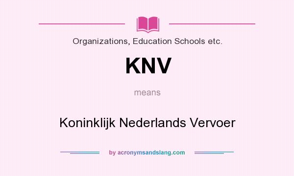 What does KNV mean? It stands for Koninklijk Nederlands Vervoer