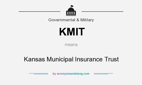 What does KMIT mean? It stands for Kansas Municipal Insurance Trust