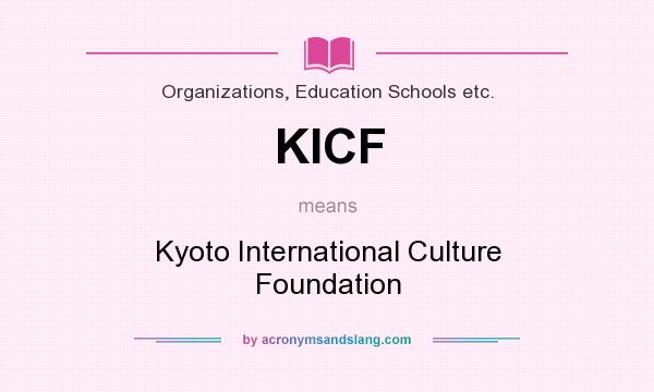 What does KICF mean? It stands for Kyoto International Culture Foundation