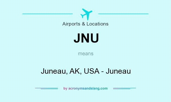 What does JNU mean? It stands for Juneau, AK, USA - Juneau