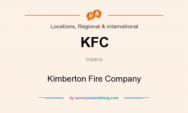 What does KFC mean? It stands for Kimberton Fire Company