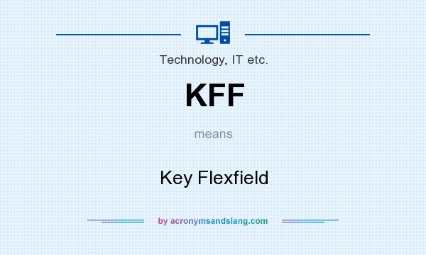 What does KFF mean? It stands for Key Flexfield