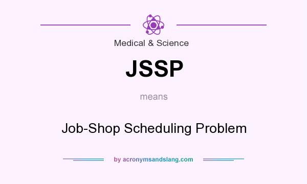 What does JSSP mean? It stands for Job-Shop Scheduling Problem