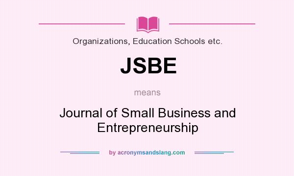 What does JSBE mean? It stands for Journal of Small Business and Entrepreneurship