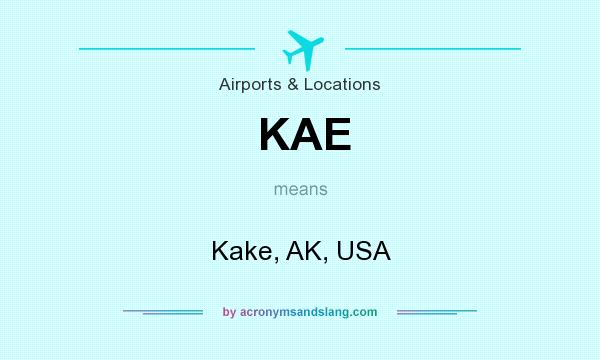 What does KAE mean? It stands for Kake, AK, USA