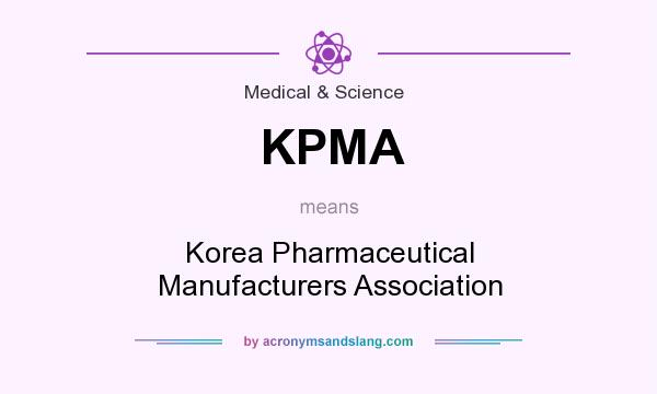 What does KPMA mean? It stands for Korea Pharmaceutical Manufacturers Association