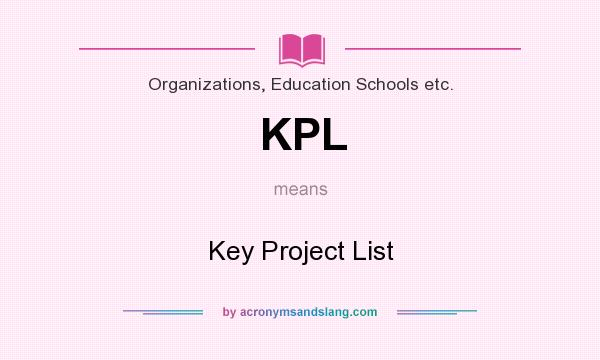 What does KPL mean? It stands for Key Project List
