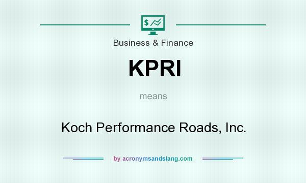 What does KPRI mean? It stands for Koch Performance Roads, Inc.