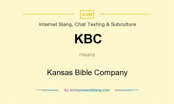 What does KBC mean? It stands for Kansas Bible Company