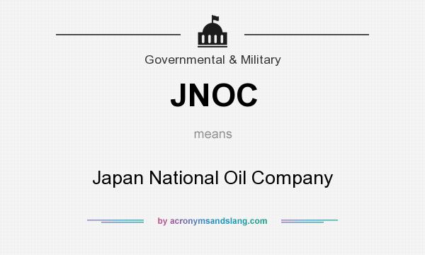 What does JNOC mean? It stands for Japan National Oil Company