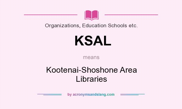 What does KSAL mean? It stands for Kootenai-Shoshone Area Libraries