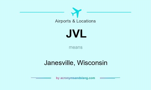 What does JVL mean? It stands for Janesville, Wisconsin