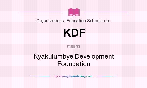 What does KDF mean? It stands for Kyakulumbye Development Foundation