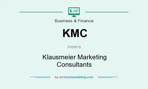 What does KMC mean? It stands for Klausmeier Marketing Consultants