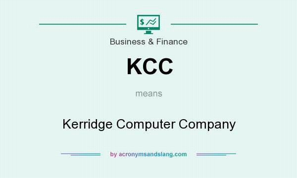What does KCC mean? It stands for Kerridge Computer Company